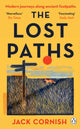 Lost Paths, A History of How We Walk From Here To There 9781405951296 Jack Cornish
