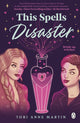 Book cover of: This Spells Disaster. By: Tori Anne Martin