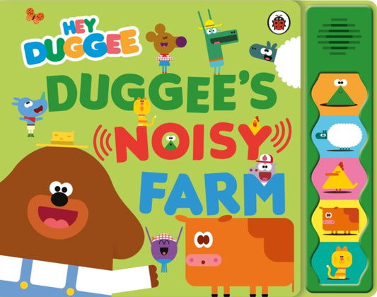 Book cover of: Hey Duggee: Duggee’s Noisy Farm Sound Book. By: Hey Duggee