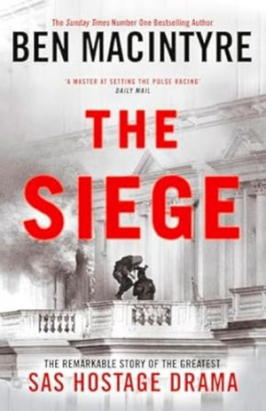 Siege, The Remarkable Story of the Greatest SAS Hostage Drama