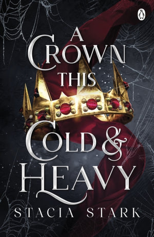 Crown This Cold and Heavy, (Kingdom of Lies, book 3)