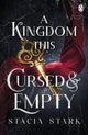 Kingdom This Cursed and Empty, (Kingdom of Lies, book 2) 9781405967693 Stacia Stark