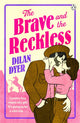 Brave and The Reckless 9781405978514 Dilan Dyer