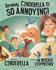 Book cover of: Seriously, Cinderella Is SO Annoying!. By: Trisha Speed Shaskan