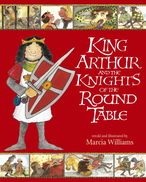 King Arthur and the Knights of the Round Table 9781406318661 Marcia Williams