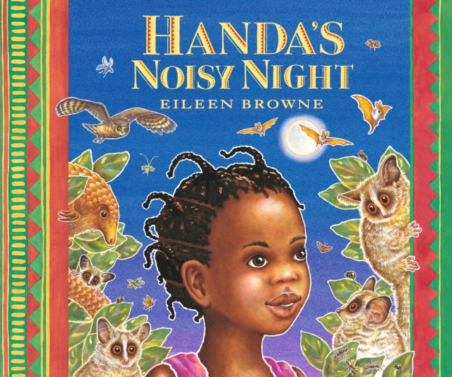 Book cover of: Handa's Noisy Night. By: Eileen Browne Eileen