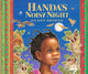 Book cover of: Handa's Noisy Night. By: Eileen Browne Eileen