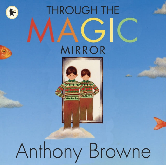 Through the Magic Mirror 9781406326284 Anthony Browne