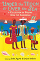 Book cover of: Under the Moon & Over the Sea. By: John Agard