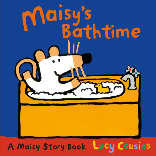 Book cover of: Maisy's Bathtime. By: Lucy Cousins