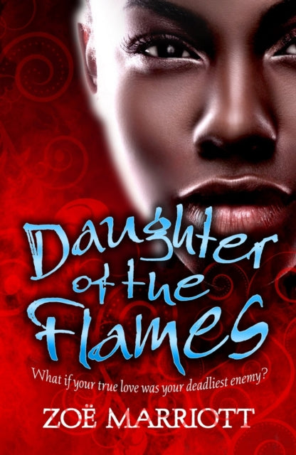 Book cover of: Daughter of the Flames. By: Zoë Marriott