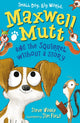 Book cover of: Maxwell Mutt and the Squirrel Without a Story