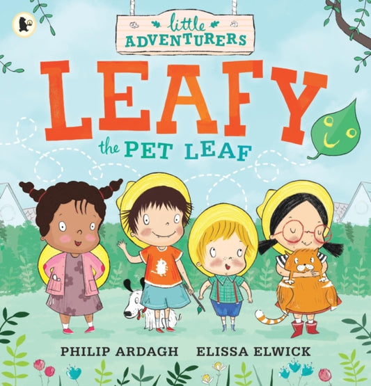 Book cover of: Little Adventurers: Leafy the Pet Leaf. By: Philip Ardagh