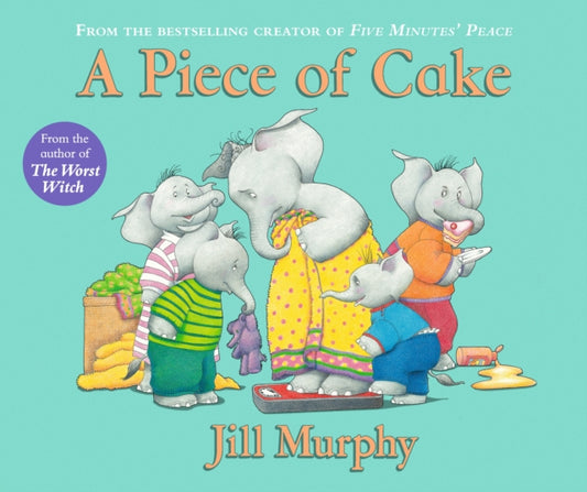 Book cover of: Piece of Cake. By: Jill Murphy