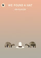 We Found a Hat, “Picture-book lovers will delight in We Found a Hat … it’s short on words but long on meaning” Guardian 9781406373820 Jon Klassen
