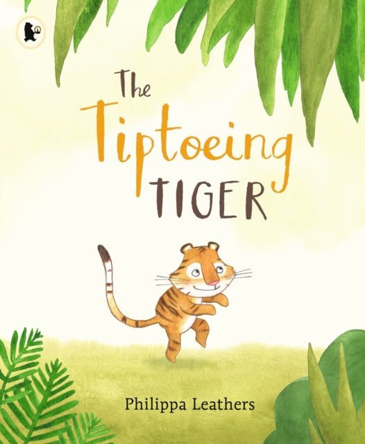 Book cover of: Tiptoeing Tiger. By: Philippa Leathers Philippa