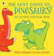 Book cover of: You Can't Count on Dinosaurs!: An Almost Counting Book. By: Philip Ardagh