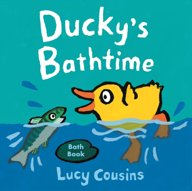 Book cover of: Ducky's Bathtime. By: Lucy Cousins