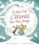 Book cover of: To the End of the World, Far, Far Away. By: Ronda Armitage