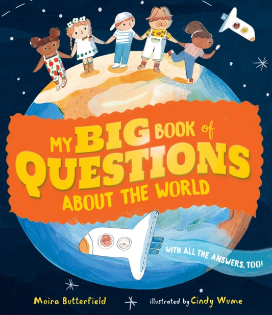 Book cover of: My Big Book of Questions About the World (with all the Answers, too!). By: Moira Butterfield