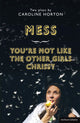 Book cover of: Mess and You're Not Like The Other Girls Chrissy. By: Caroline Horton