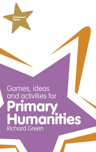 Book cover of: Classroom Gems: Games, Ideas and Activities for Primary Humanities (History, Georgraphy and RE). By: RICHARD GREEN