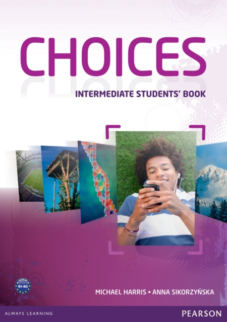 Book cover of: Choices Intermediate Students' Book. By: Michael Harris