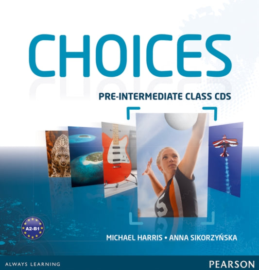 Book cover of: Choices Pre-Intermediate Class CDs 1-6. By: Michael Harris