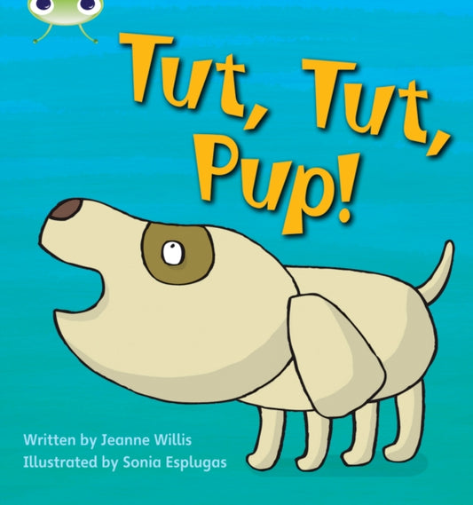 Book cover of: Bug Club Phonics - Phase 2 Unit 4: Tut Tut Pup