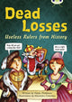 Book cover of: Bug Club Independent Non Fiction Year 4 Grey B Dead Losses. By: Haydn Middleton