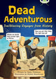 Book cover of: Bug Club NF Red (KS2) B/5B Dead Adventurous. By: Haydn Middleton