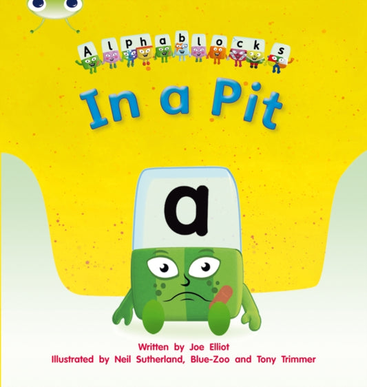 Book cover of: Bug Club Phonics - Phase 2 Unit 1-2: Alphablocks In a Pit. By: Joe Elliot