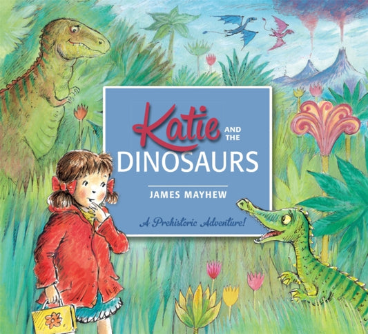 Book cover of: Katie and the Dinosaurs. By: James Mayhew