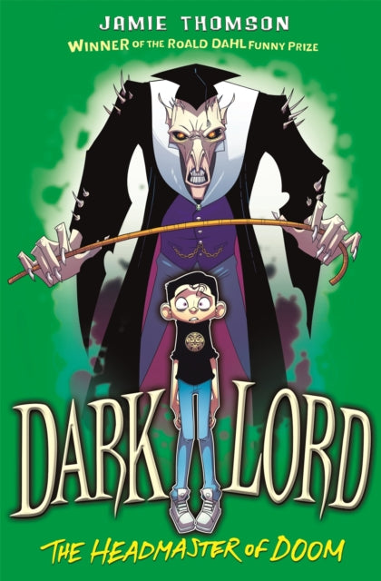 Book cover of: Dark Lord: Headmaster of Doom. By: Jamie Thomson