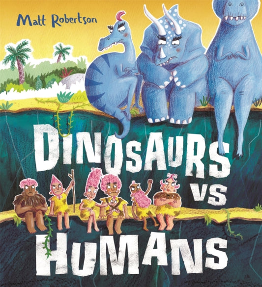 Book cover of: Dinosaurs vs Humans. By: Matt Robertson