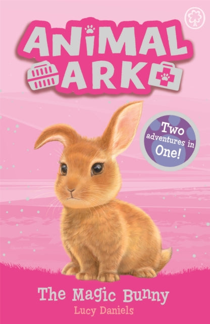 Book cover of: Animal Ark, New 4: The Magic Bunny. By: Lucy Daniels