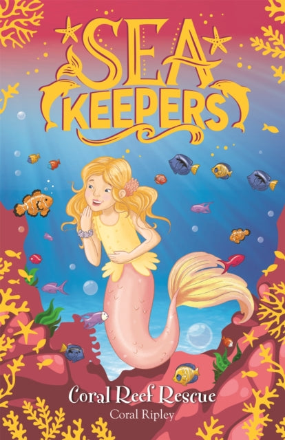 Book cover of: Sea Keepers: Coral Reef Rescue. By: Coral Ripley