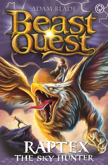 Book cover of: Beast Quest: Raptex the Sky Hunter. By: Adam Blade