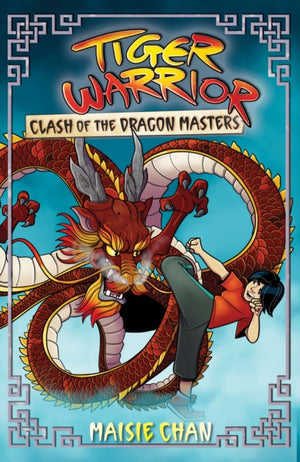 Tiger Warrior: Clash of the Dragon Masters, Book 6