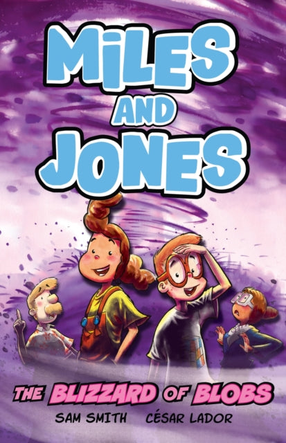 Book cover of: Miles and Jones: The Blizzard of Blobs