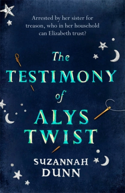 The Testimony of Alys Twist 9781408707203 Suzannah Dunn