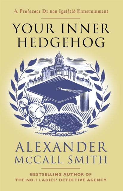 Book cover of: Your Inner Hedgehog. By: Alexander McCall Smith