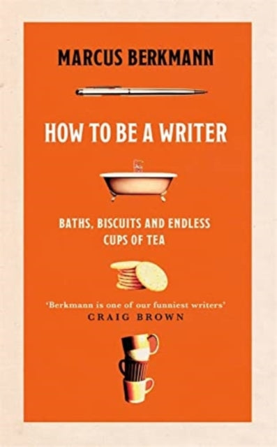 Book cover of: How to Be a Writer. By: Marcus Berkmann