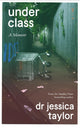 Book cover of: Underclass. By: Jessica Taylor