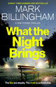 What the Night Brings, The most shocking, gripping Tom Thorne thriller yet 9781408717141 Mark Billingham