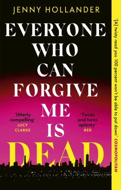 Everyone Who Can Forgive Me is Dead, A thrilling, suspenseful and gripping psychological thriller with a jaw-dropping twist