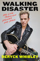 Book cover of: Walking Disaster. By: Deryck Whibley
