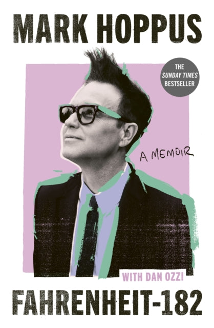 Fahrenheit-182, the Sunday Times bestselling memoir from blink-182 founding member Mark Hoppus 9781408724552 Mark Hoppus