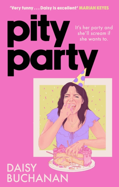 Pity Party, the hilarious and heartfelt novel you have to read this summer 9781408725658 Daisy Buchanan
