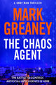 Book cover of: Chaos Agent. By: Mark Greaney